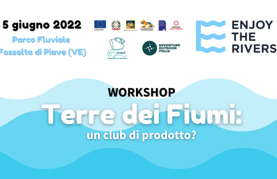 Workshop “Terre dei Fiumi: un club di prodotto” il 5 giungo 2022 sul Piave