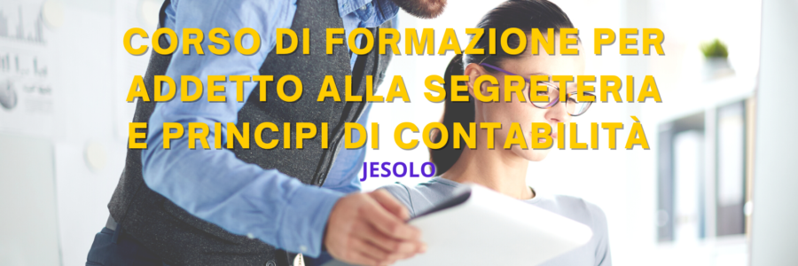In partenza il corso di formazione Addetto alla Segreteria e Principi di Contabilità a Jesolo