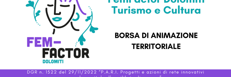 II Avviso di Selezione Borsa di Animazione Territoriale “FEMFACTOR DOLOMITI TURISMO E CULTURA”